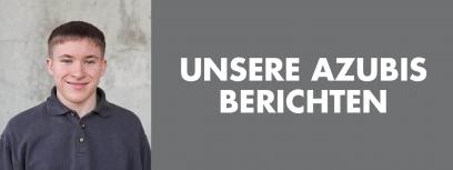 Unsere Azubis berichten